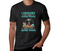 I Crochet So I Don't Choke People Save A Life Send Yarn Cat T-Shirt Black S