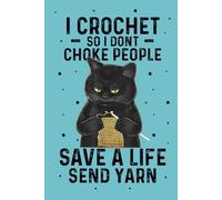 I Crochet So I Don't Choke People Vintage Cat Crochet: 100 Pages 6x9 | Vintage Cat Crochet Journal Notebook for Crochet Projects To Keep Tracking and Records Yarns, Hooks and Designs