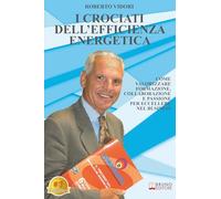 I Crociati Dell'Efficienza Energetica: Come Valorizzare Formazione, Collaborazione E Passione Per Eccellere Nel Business