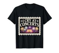 I Cry At Concerts Emotional Fan Live Music - Camiseta
