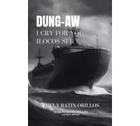 I CRY FOR YOU, ILOCOS SUR: DUNG-AW