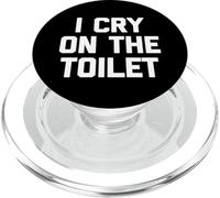 I Cry On The Toilet - Divertido Dicho sarcástico Humor Novedad PopSockets PopGrip para MagSafe