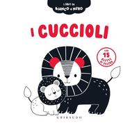 I cuccioli. I libri in bianco e nero. Ediz. illustrata (Osservo e imparo)