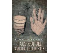 I custodi del calice di Cristo