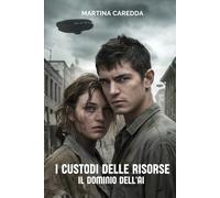 I Custodi delle Risorse: Il Dominio dell'AI: vol.1