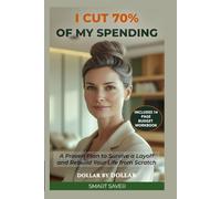 I Cut 70% of My Spending After a Layoff: A Proven Plan to Survive a Layoff and Rebuild Your Life from Scratch: A dramatic shift into minimalism that ... minimalist living & frugal living stories)