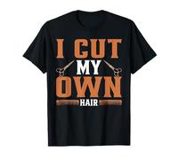 I Cut My Own Hair Estilo de Estilista de peluquería - Camiseta