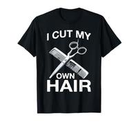 I Cut My Own Hair Estilo de Estilista de peluquería Camiseta