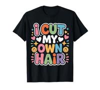 I Cut My Own Hair Estilo de Peluquero Peluquero - Camiseta