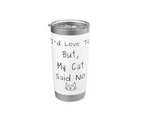 I d Love To But My Cat Said No Funny Meme Quote Vaso térmico de acero inoxidable de doble pared