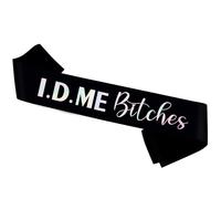 I.D.ME Bitches Sash - Banda de felicitación para cumpleaños número 21 - Suministros legales para decoración de fiesta de cumpleaños borracho