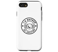 I’d Rather Be Golfing Funny Golf Lover Golf Enthusiast Carcasa para iPhone SE (2020) / 7 / 8