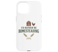 I’d Rather Be Homesteading Fun Farming Off Grid Tees and Mug Carcasa para iPhone 15