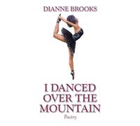 I Danced Over the Mountain: Poetry