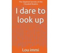 I dare to look up: The Skybind Secrets of the Clouded Realms
