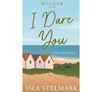 I Dare You: A Small Town Romance: 4 (Wilder Series)