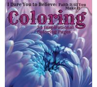 I Dare You to Believe: Faith It til You Make It