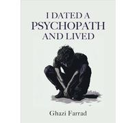 I Dated A Pyschopath And Lived