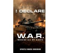 I Declare W.A.R. Working All My Rights 30 Day Devotional: I Ain't Studdin the Devil Volume 2