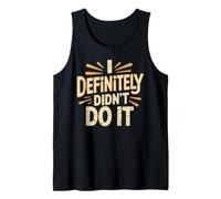 I Definitely Didn'T Do It Excusa del Sarcasmo culpable Camiseta sin Mangas