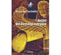 I delitti del demone etrusco (I gatti del Cheshire)