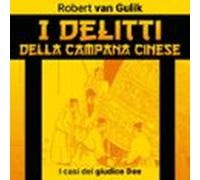 I Delitti Della Campana Cinese. I Casi Del Giudice Dee (audiolibro)