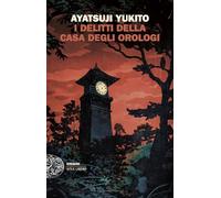 I delitti della casa degli orologi (Einaudi. Stile libero)
