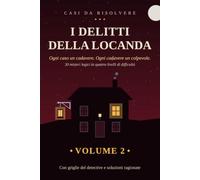 I Delitti della Locanda: 30 misteri da risolvere con la logica · Enigmi investigativi e giochi di deduzione per adulti · Volume 2