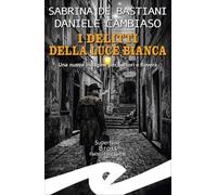 I delitti della luce bianca. Una nuova indagine per Sartori e Rovera (Supernoir bross)