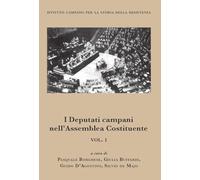 I deputati campani nell'Assemblea Costituente (Vol. 1) (NapoliStoria)