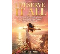 I Deserve It All: Self-Love Poetry & Affirmations for Inner Child Healing, Diva Energy & Your You-Do-You Era