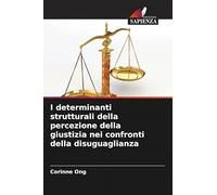 I determinanti strutturali della percezione della giustizia nei confronti della disuguaglianza