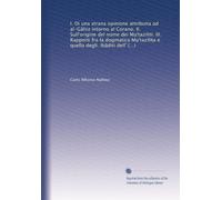 I. Di una strana opinione attribuita ad al-G?hiz intorno al Corano. II. Sull'origine del nome dei Mu'taziliti. III. Rapporti fra la dogmatica ... settentrionale. IV. Sul nome di "Qadariti."