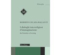 I dialoghi interreligiosi d'immaginazione da Giustino a Lessing (Filosofia della religione)