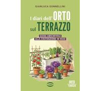 I diari dell'orto sul terrazzo. Guida amichevole alla coltivazione in vaso (On-Off)