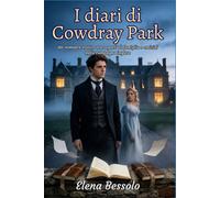 I diari di Cowdray Park: Un romance storico tra segreti di famiglia e omicidi nella campagna inglese (Delitti e passioni nell'Inghilterra vittoriana)