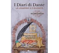 I diari di Dante. La leggenda si è avverata