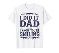 I Did It Dad I Know You’re Smiling Memorial Remembrance II Camiseta