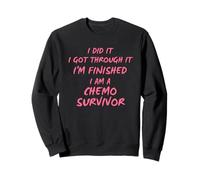I Did It I'm Done I Got Through It I'm Finished I'm A Chemo Sudadera
