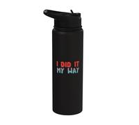 I Did It My Way | Cita inspiradora audaz Lema personal Stainless Steel Insulated Water Bottle