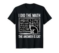 I Did Math The Answer Is Cat Matematics Funny Cat Lover Camiseta