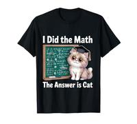 I Did Math The Answer Is Cat Matematics Funny Cat Lover Camiseta