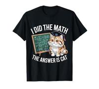 I Did Math The Answer Is Cat Matematics Funny Cat Lover Camiseta