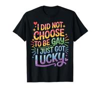I Did Not Choose To Be Gay I Just Got Lucky - Camiseta