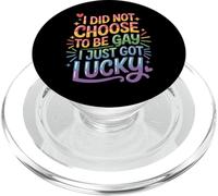 I Did Not Choose To Be Gay I Just Got Lucky - PopSockets PopGrip para MagSafe
