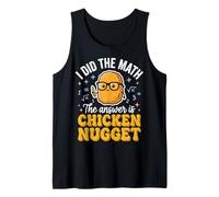 I Did The Math The Answer Is Chicken Nugget Matemáticas Camiseta sin Mangas