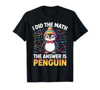 I Did The Math The Answer Is Penguin Funny Math G amiseta