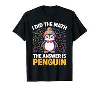 I Did The Math The Answer Is Penguin Math Sarcastic Camiseta