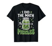 I Did The Math The Answer Is Pickles Camiseta