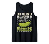 I Did The Math The Answer Is Pickles Camiseta sin Mangas